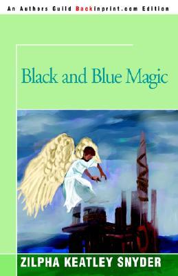 Black and Blue Magic (2004) by Zilpha Keatley Snyder
