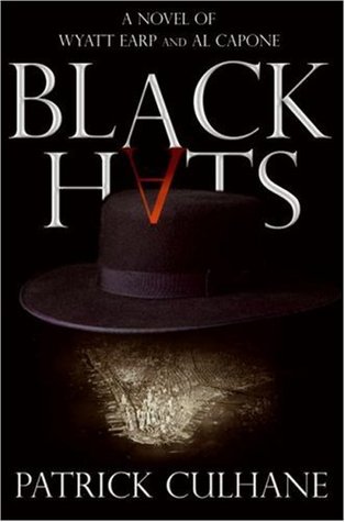 Black Hats: A Novel of Wyatt Earp and Al Capone (2007) by Max Allan Collins