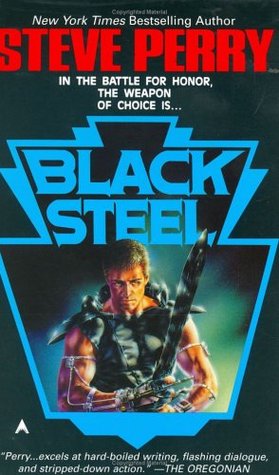 Black Steel (1992) by Steve Perry