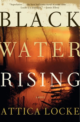 Black Water Rising (2009) by Attica Locke