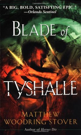 Blade of Tyshalle (2002) by Matthew Woodring Stover