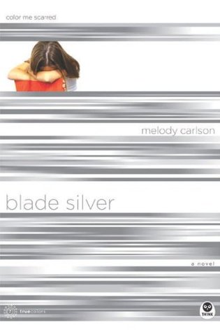 Blade Silver: Color Me Scarred (2005) by Melody Carlson