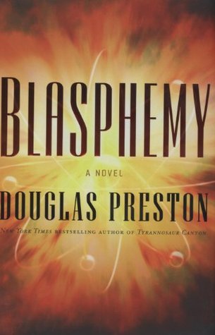 Blasphemy (2008) by Douglas Preston