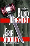 Blind Judgment (1998) by Grif Stockley