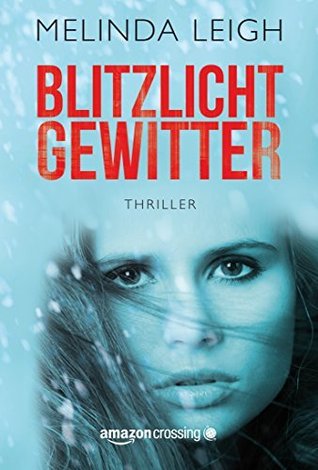 Blitzlichtgewitter (2014) by Melinda Leigh