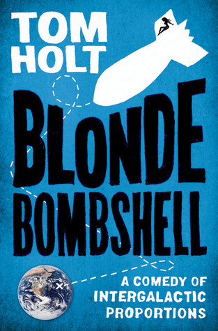 Blonde Bombshell (2010) by Tom Holt