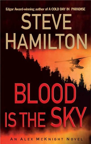 Blood is the Sky (2004) by Steve Hamilton