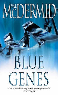 Blue Genes (2006) by Val McDermid