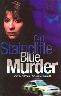 Blue Murder (2005) by Cath Staincliffe