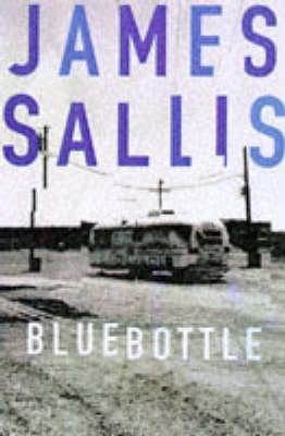 Bluebottle (1999) by James Sallis