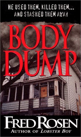 Body Dump (2002) by Fred Rosen