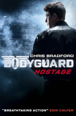 Bodyguard: Hostage (2013) by Chris Bradford