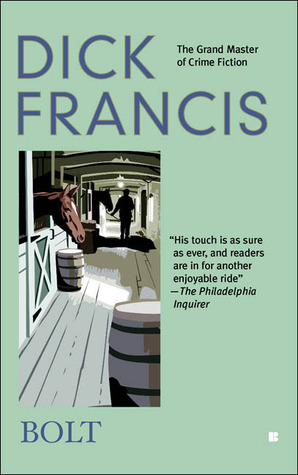 Bolt (2005) by Dick Francis