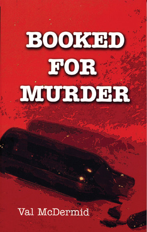 Booked For Murder (2005) by Val McDermid