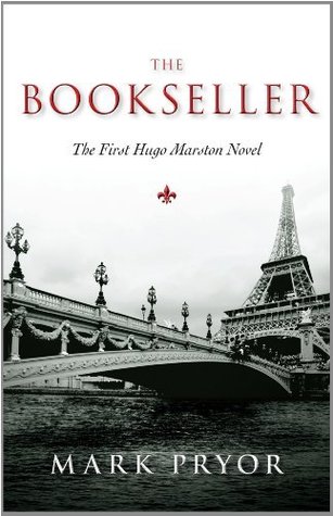 Bookseller, The: The First Hugo Marston Novel (2012) by Mark Pryor