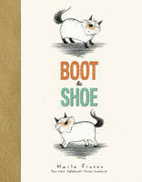 Boot and Shoe (2012) by Marla Frazee