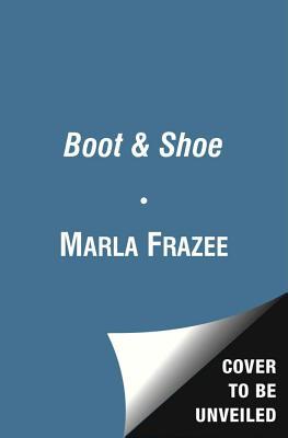Boot Shoe Ha (2012) by Marla Frazee