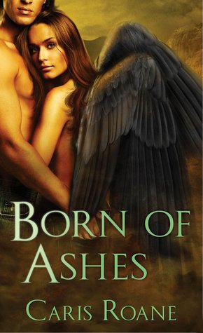 Born of Ashes (2012) by Caris Roane
