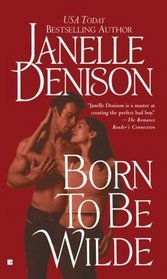 Born to Be Wilde (2007) by Janelle Denison