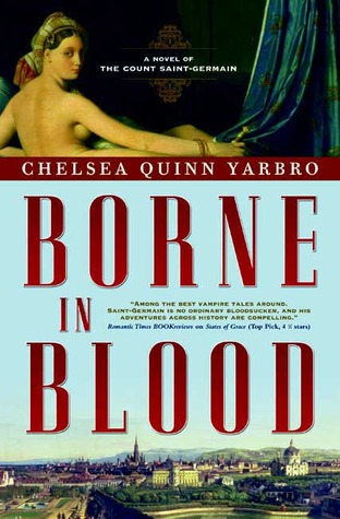 Borne in Blood (2007) by Chelsea Quinn Yarbro