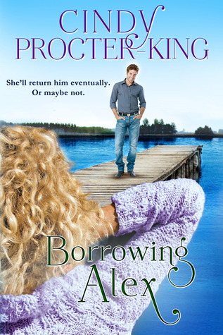 Borrowing Alex (2007) by Cindy Procter-King