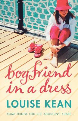 Boyfriend In A Dress (2015) by Louise Kean