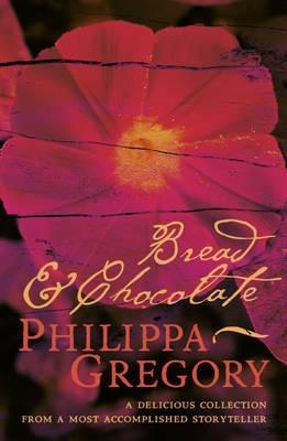Bread and Chocolate (2002) by Philippa Gregory