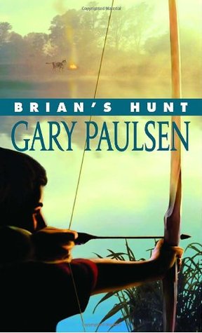 Brian's Hunt (2005) by Gary Paulsen