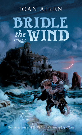 Bridle the Wind (2007) by Joan Aiken