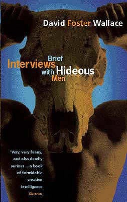Brief Interviews with Hideous Men (2000) by David Foster Wallace