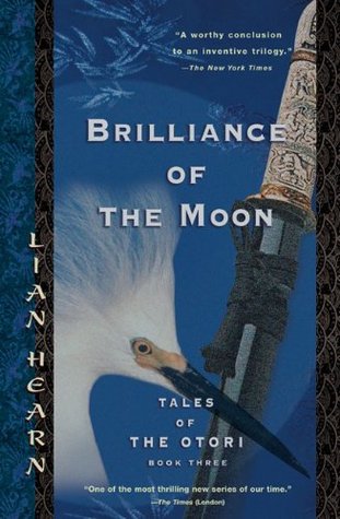 Brilliance of the Moon (2005) by Lian Hearn
