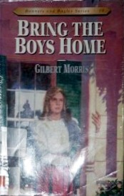Bring the Boys Home (1997) by Gilbert Morris