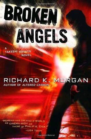 Broken Angels (2004) by Richard K. Morgan