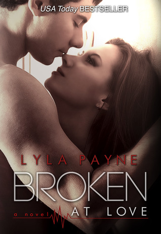 Broken at Love (2013) by Lyla Payne