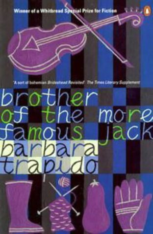 Brother of the More Famous Jack (1998) by Barbara Trapido