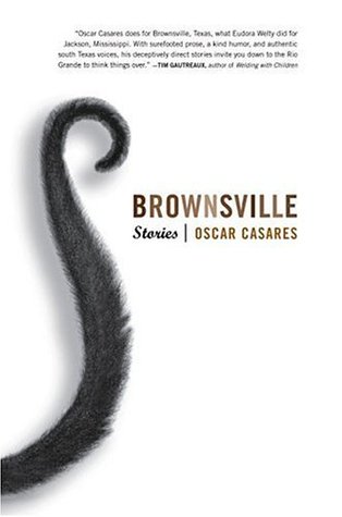 Brownsville: Stories (2003) by Oscar Casares