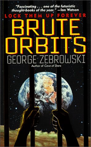 Brute Orbits (1999) by George Zebrowski