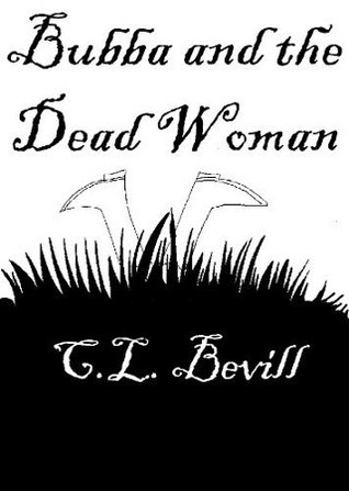 Bubba and the Dead Woman (2000) by C.L. Bevill