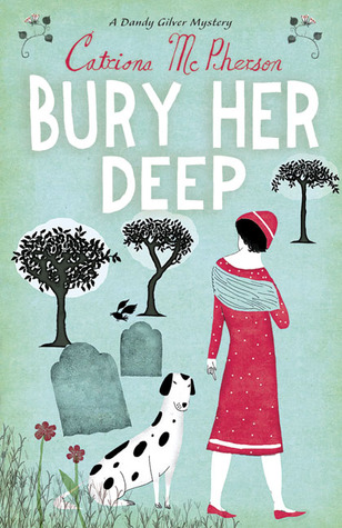 Bury Her Deep (2009) by Catriona McPherson