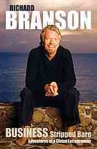 Business Stripped Bare: Adventures of a Global Entrepreneur (2008) by Richard Branson