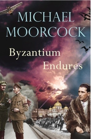 Byzantium Endures: Pyat Quartet (2006) by Michael Moorcock