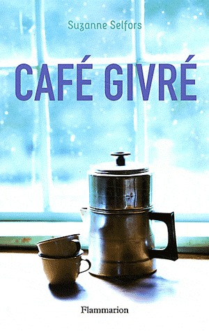 Café givré (2012) by Suzanne Selfors