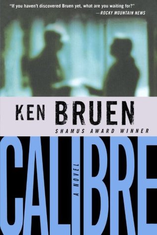 Calibre (2006) by Ken Bruen