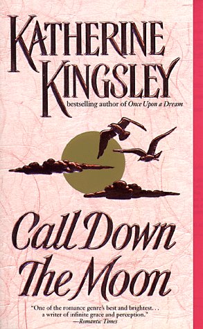 Call Down the Moon (1998) by Katherine Kingsley