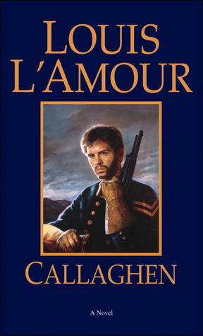 Callaghen (1998) by Louis L'Amour