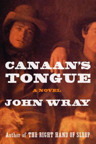 Canaan's Tongue (2007) by John Wray