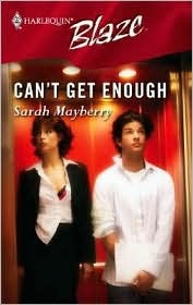 Can't Get Enough (Harlequin Blaze, #211) (2005) by Sarah Mayberry