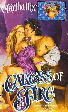 Caress of Fire (1992) by Martha Hix