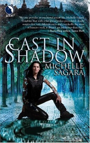 Cast in Shadow (2005) by Michelle Sagara