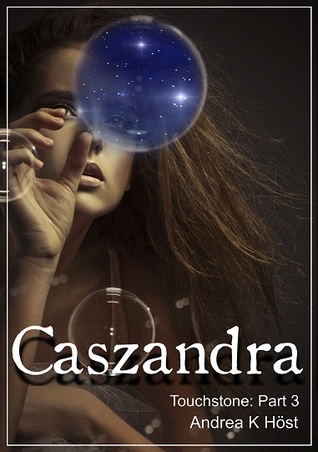 Caszandra (2011) by Andrea K. Höst
